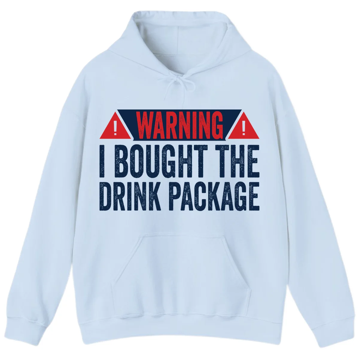 I Bought The Drink Package Hoodie in Light Blue