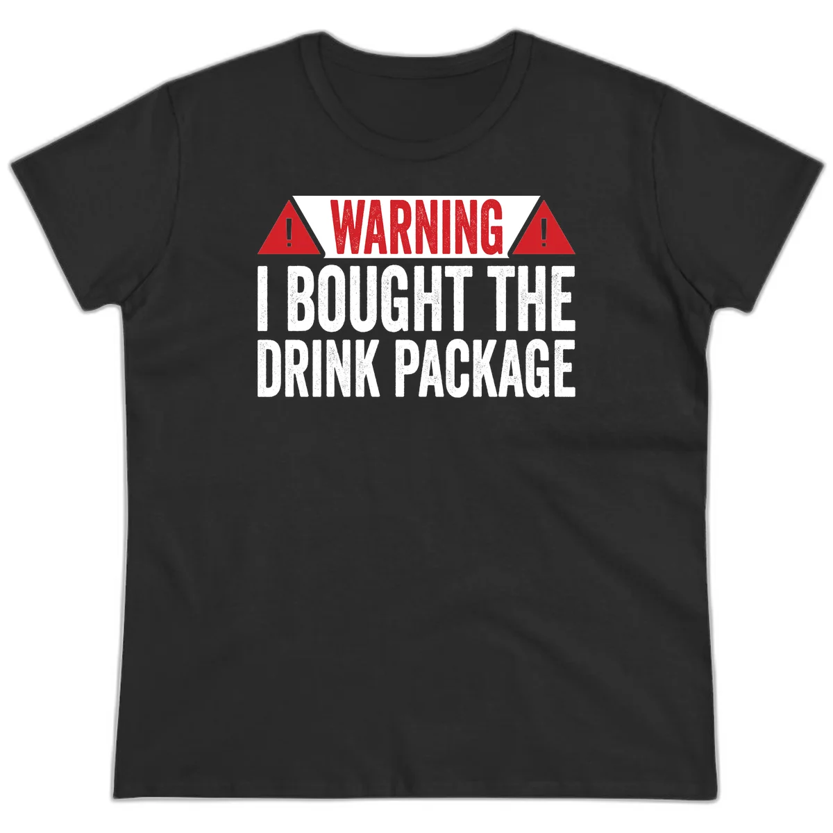 I Bought The Drink Package Ladies Tee in Black