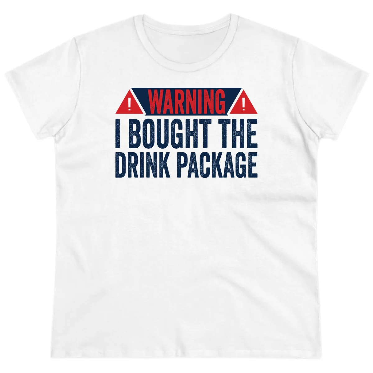 I Bought The Drink Package Ladies Tee in White