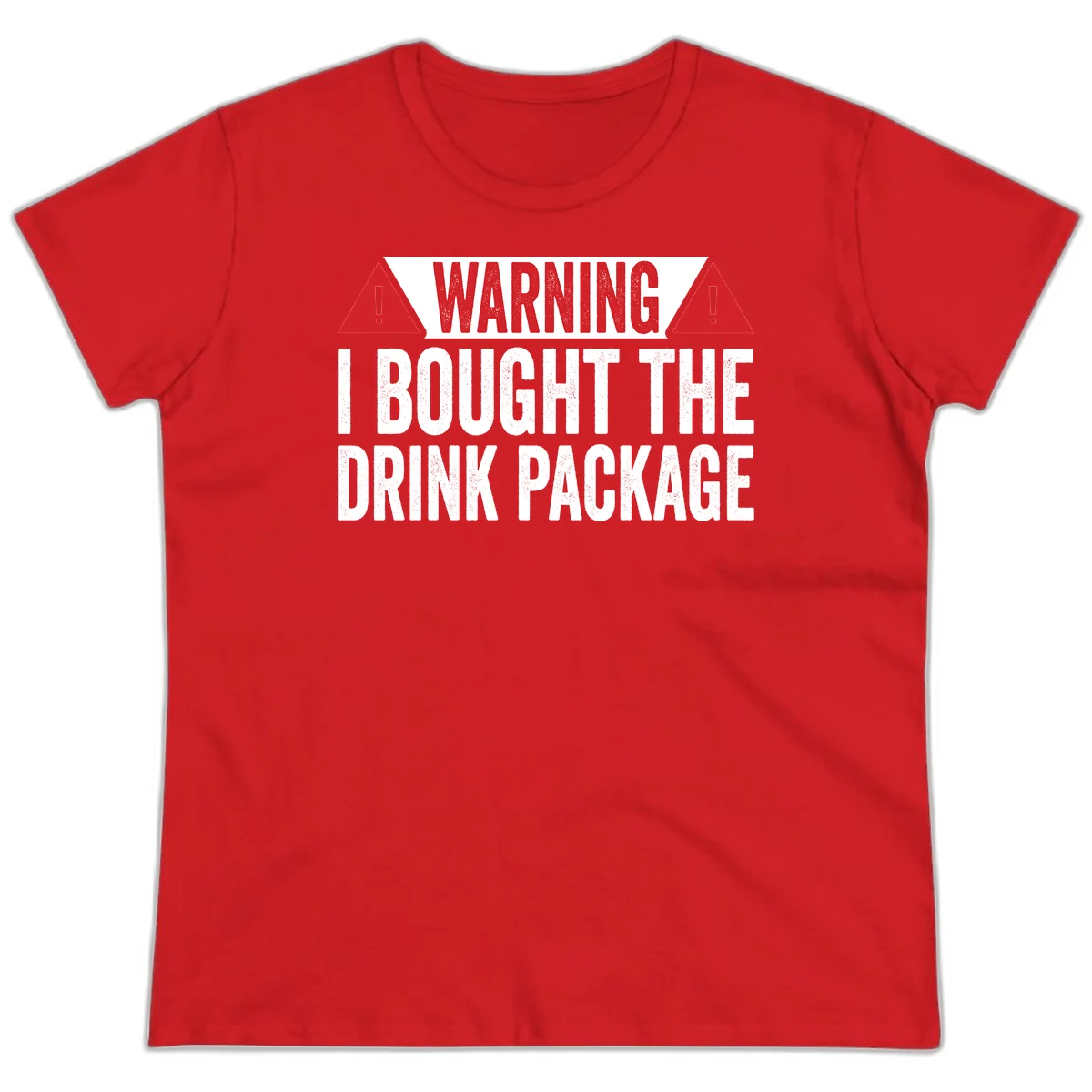 I Bought The Drink Package Ladies Tee in Red
