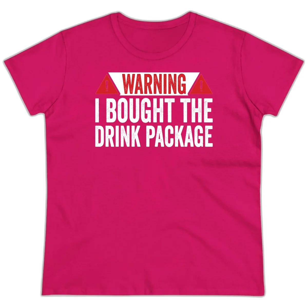 I Bought The Drink Package Ladies Tee in Heliconia