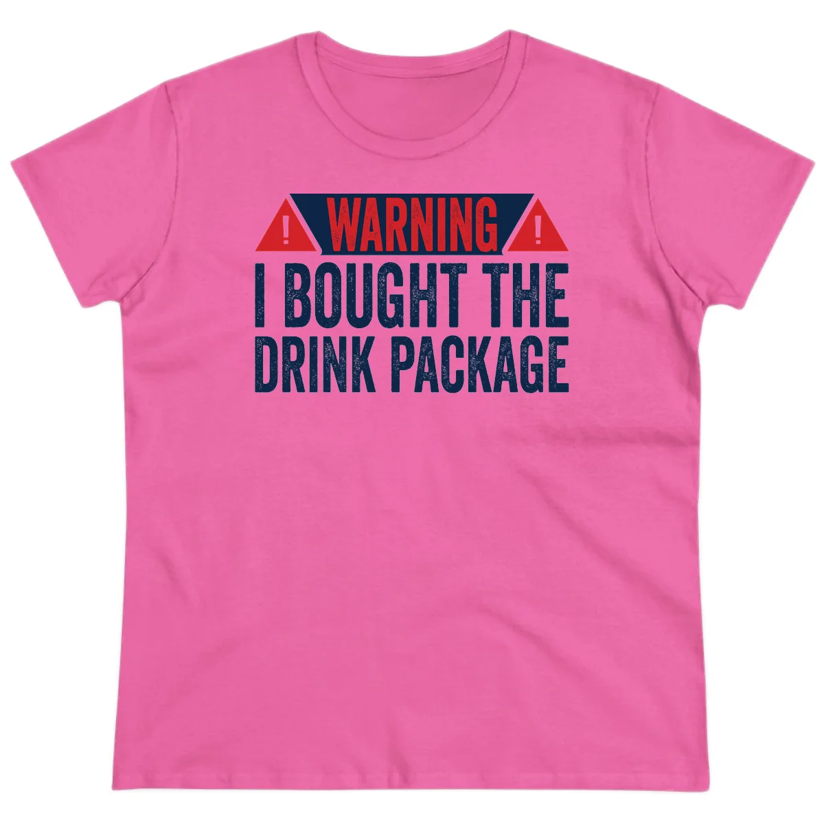 I Bought The Drink Package Ladies Tee in Azalea