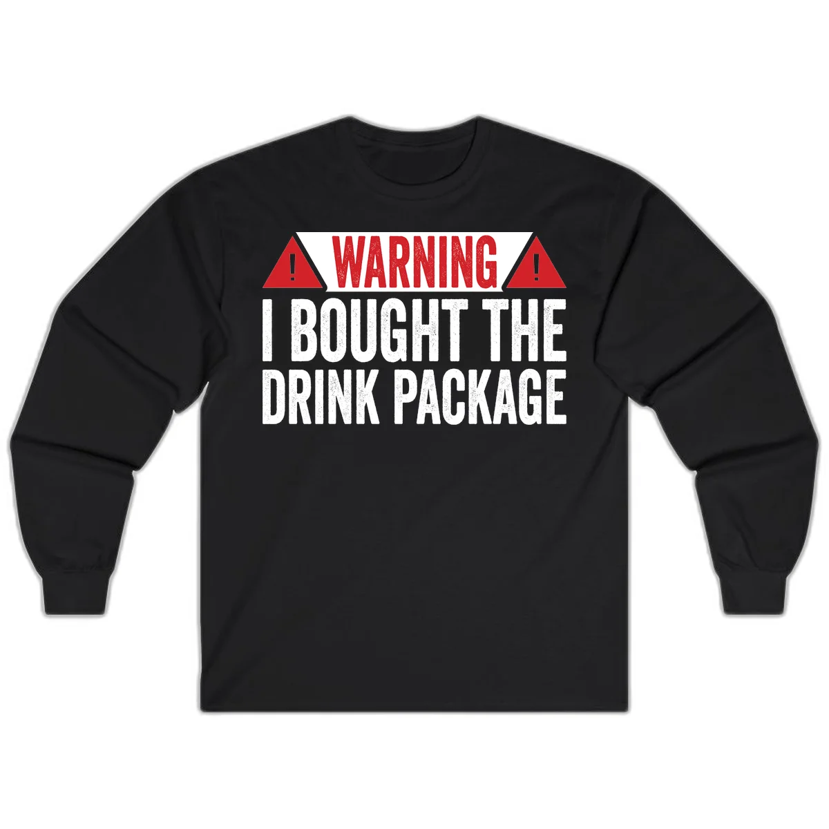I Bought The Drink Package Long Sleeve in Black