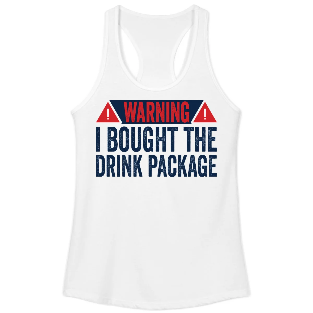 I Bought The Drink Package Ladies Tank in White