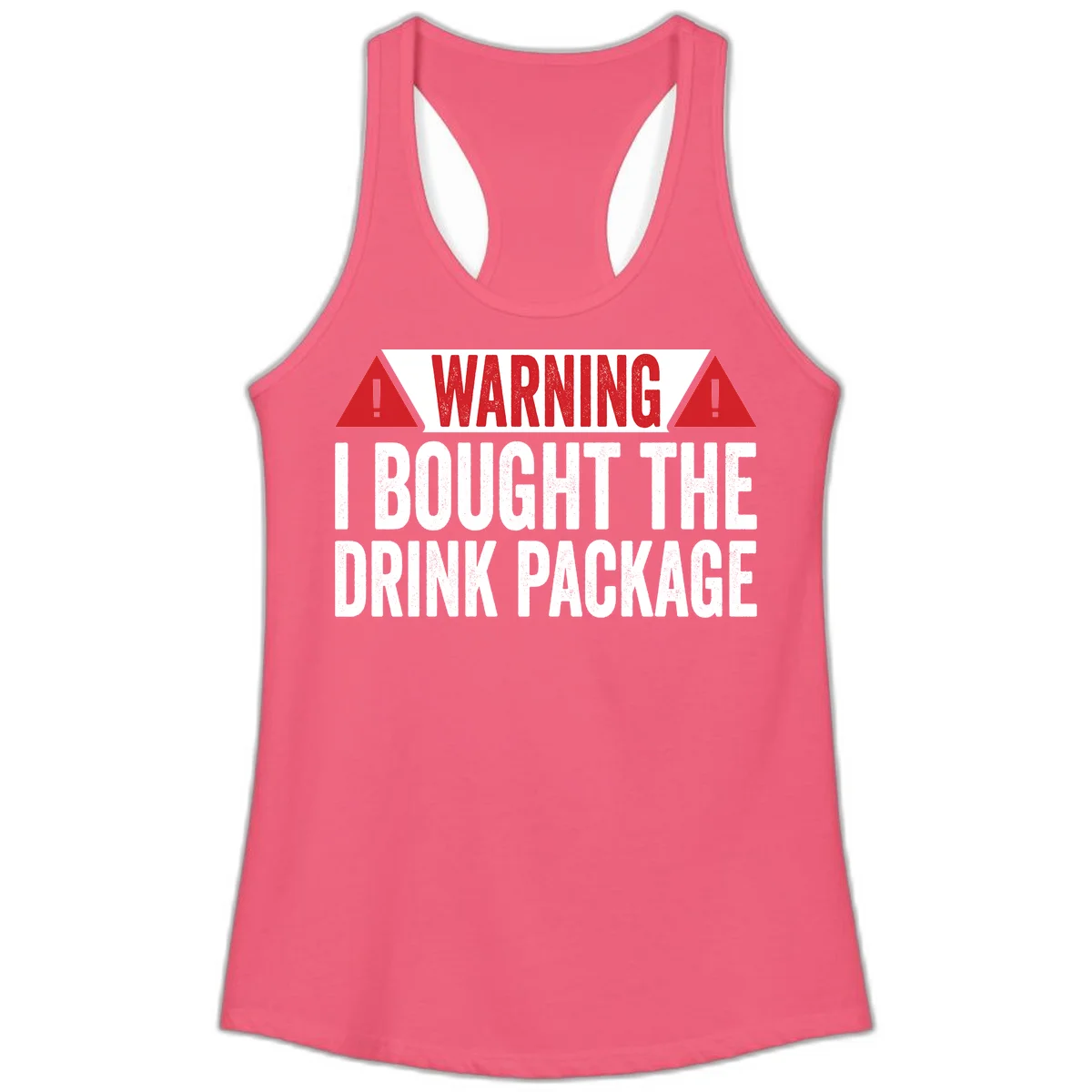 I Bought The Drink Package Ladies Tank in Hot Pink
