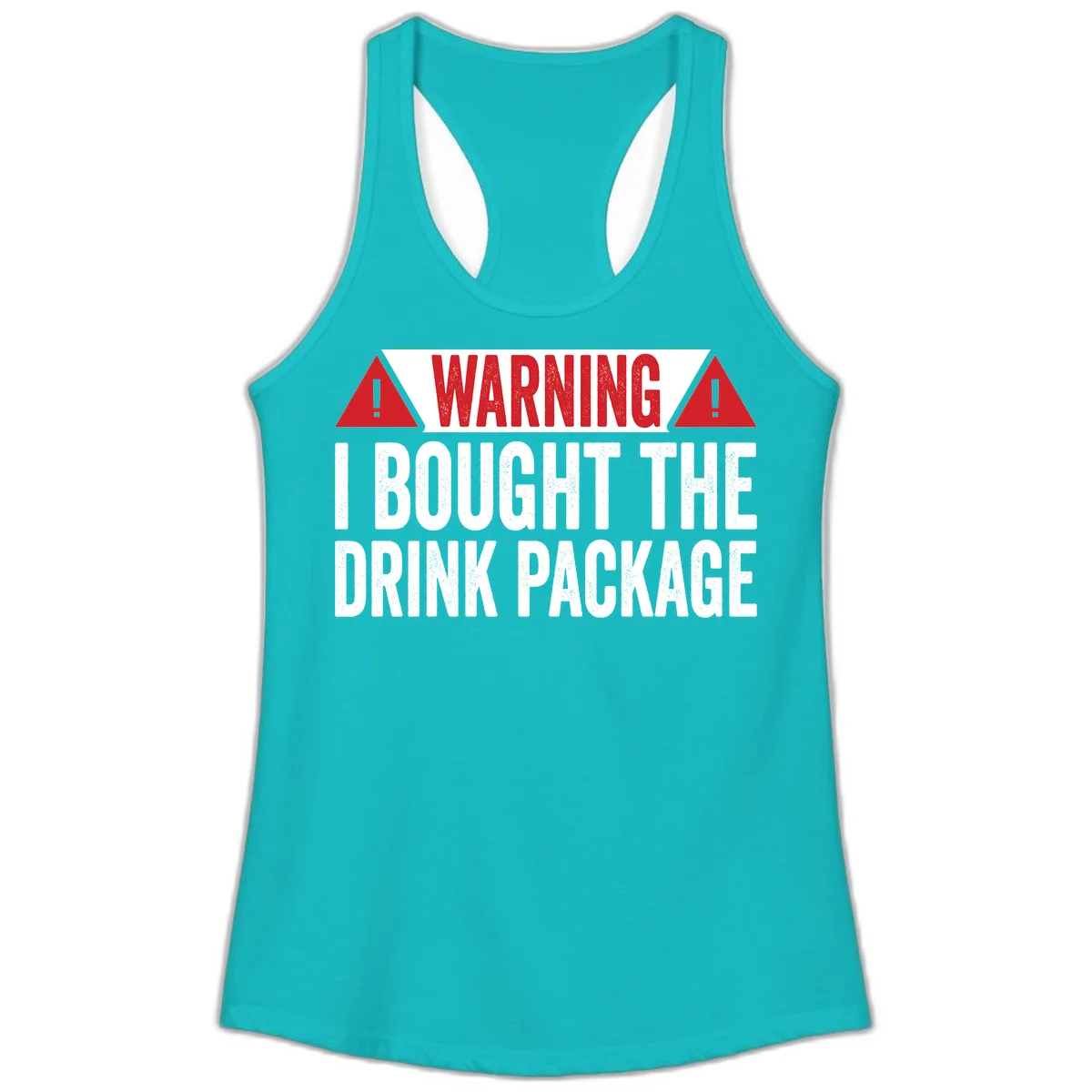 I Bought The Drink Package Ladies Tank in Tahiti Blue