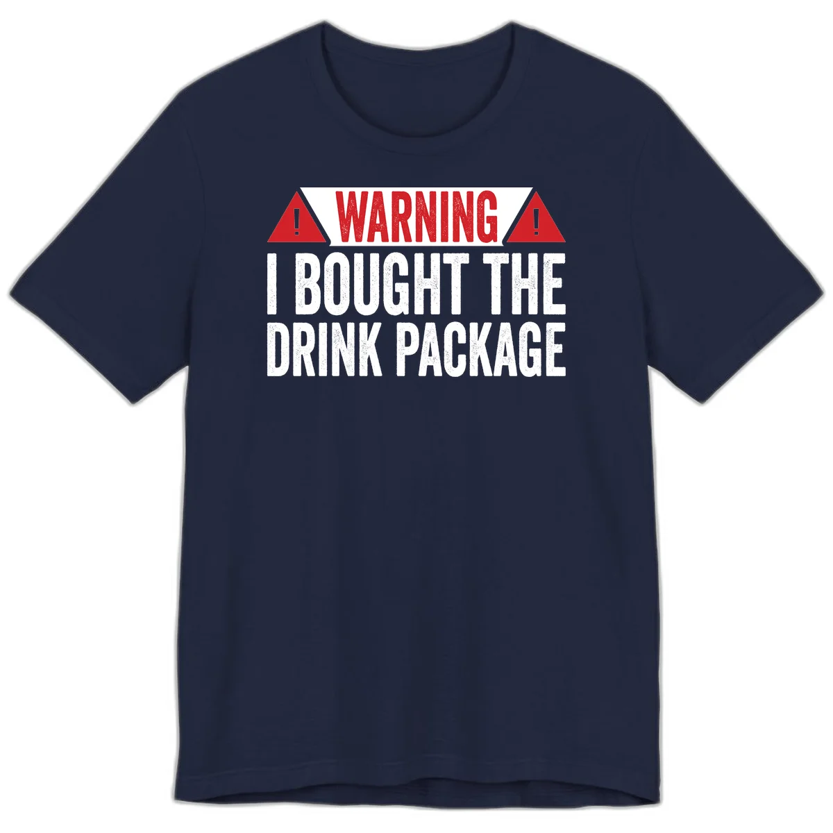 I Bought The Drink Package Premium T-Shirt in Navy