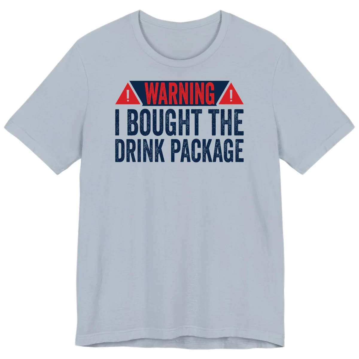 I Bought The Drink Package Premium T-Shirt in Light Blue
