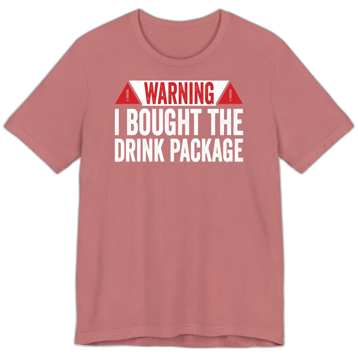 I Bought The Drink Package Premium T-Shirt in Mauve