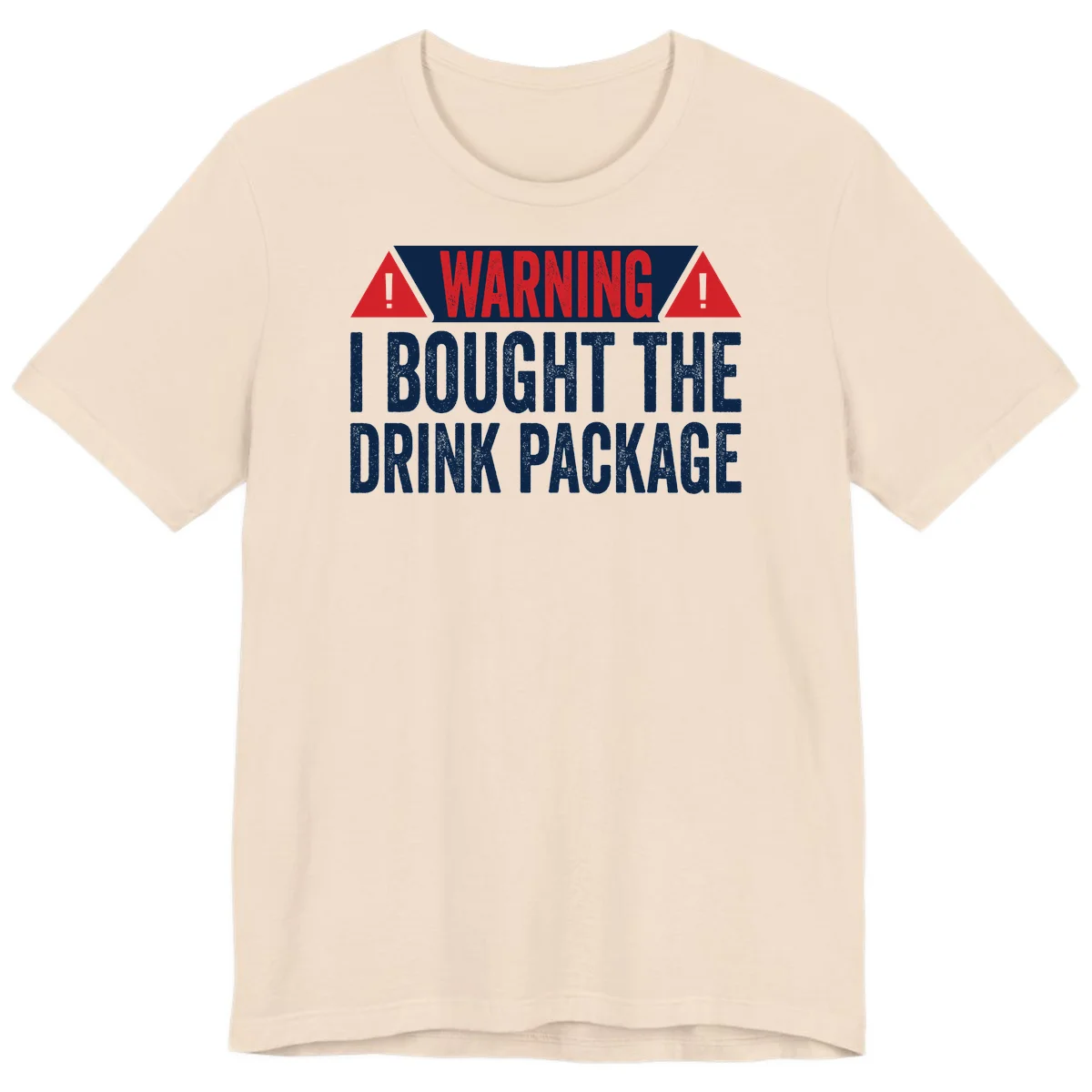 I Bought The Drink Package Premium T-Shirt in Soft Cream