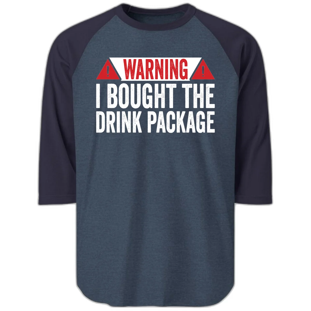 I Bought The Drink Package Raglan 3/4 in Heather Denim Navy