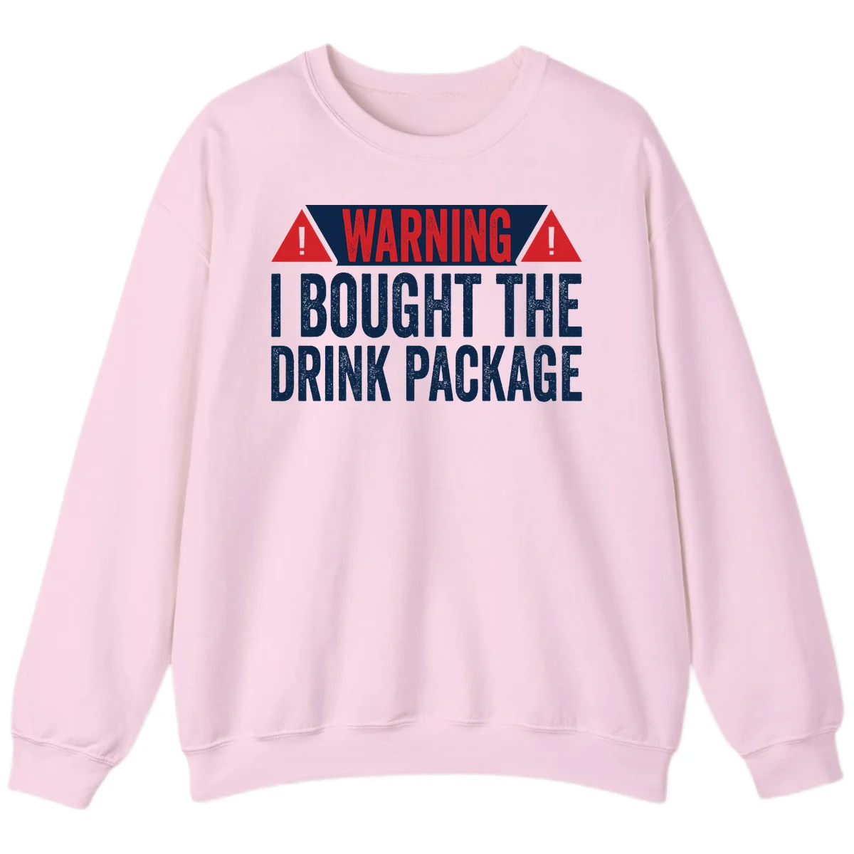 I Bought The Drink Package Sweatshirt in Light Pink