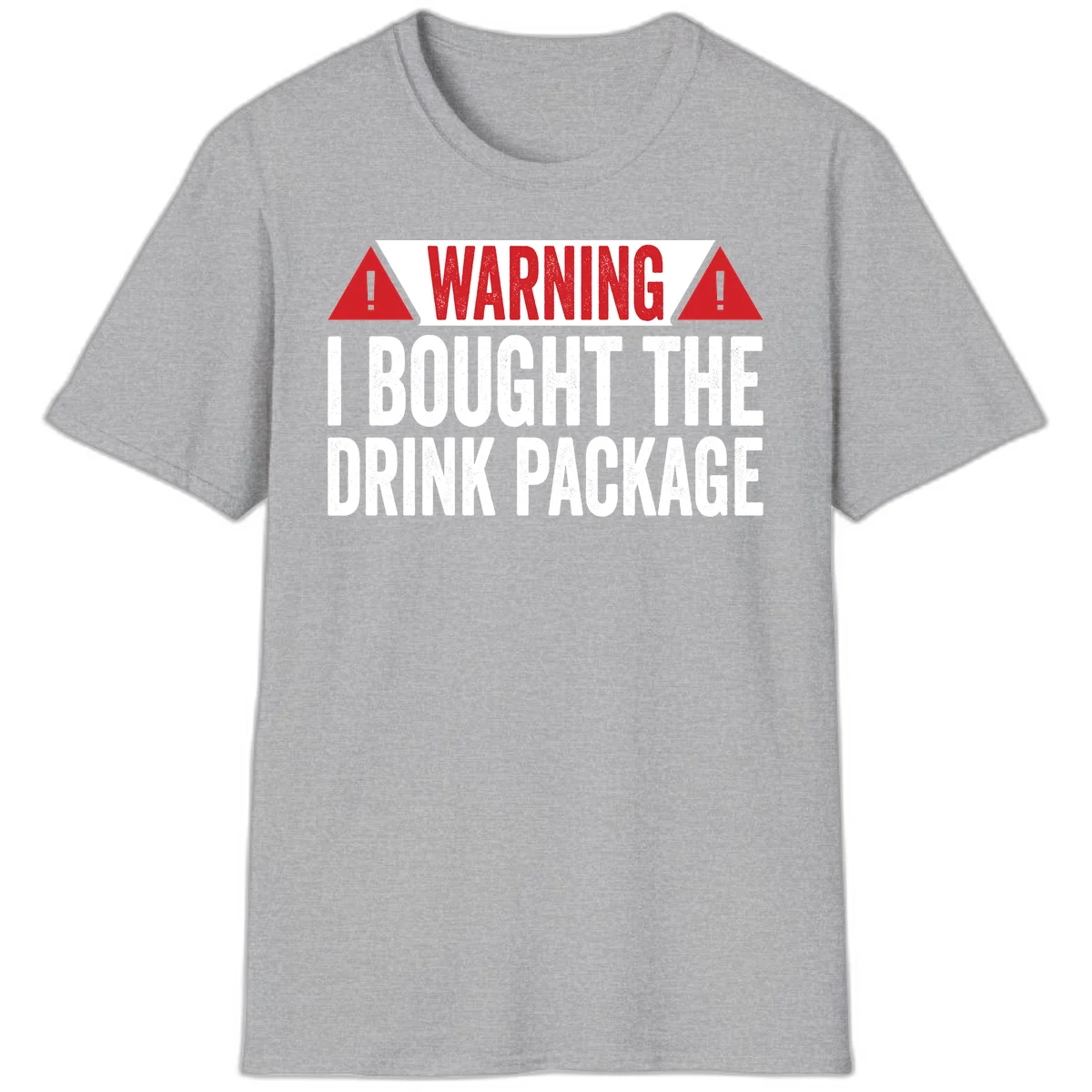 I Bought The Drink Package T-Shirt in Sport Grey