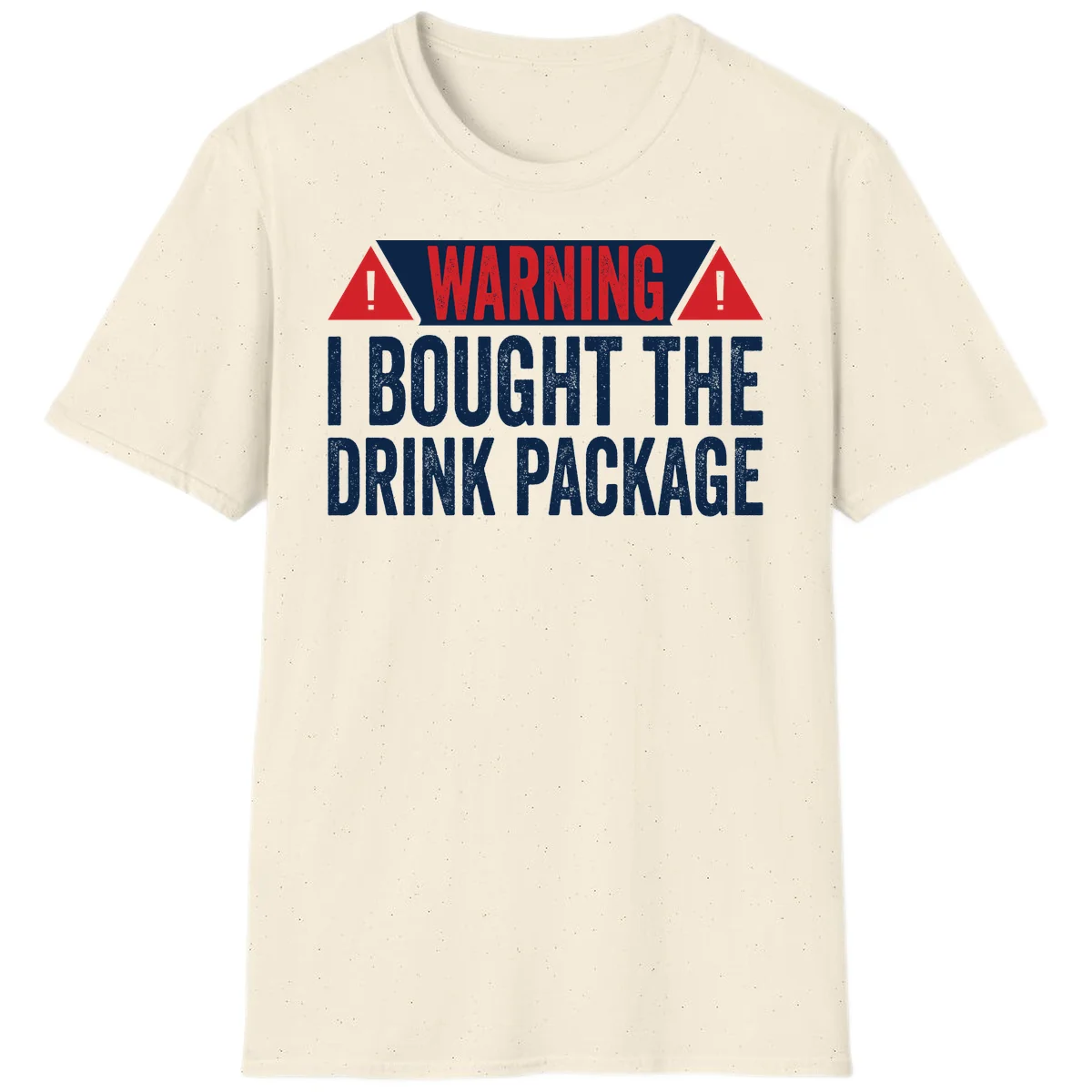 I Bought The Drink Package T-Shirt in Natural