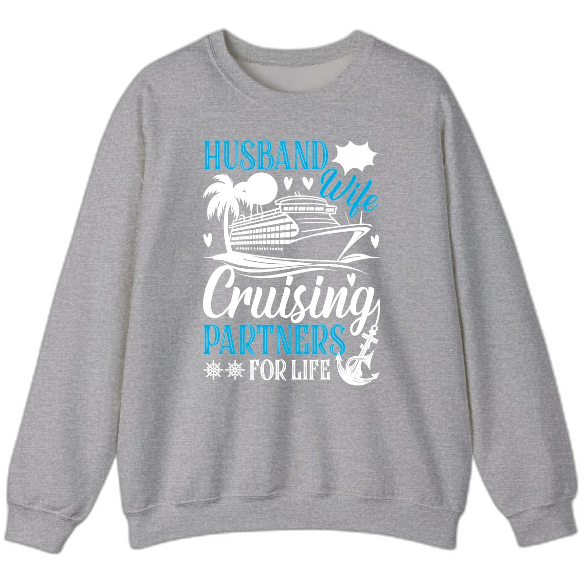 Husband Cruising Partners For Life Sweatshirt in Sport Grey