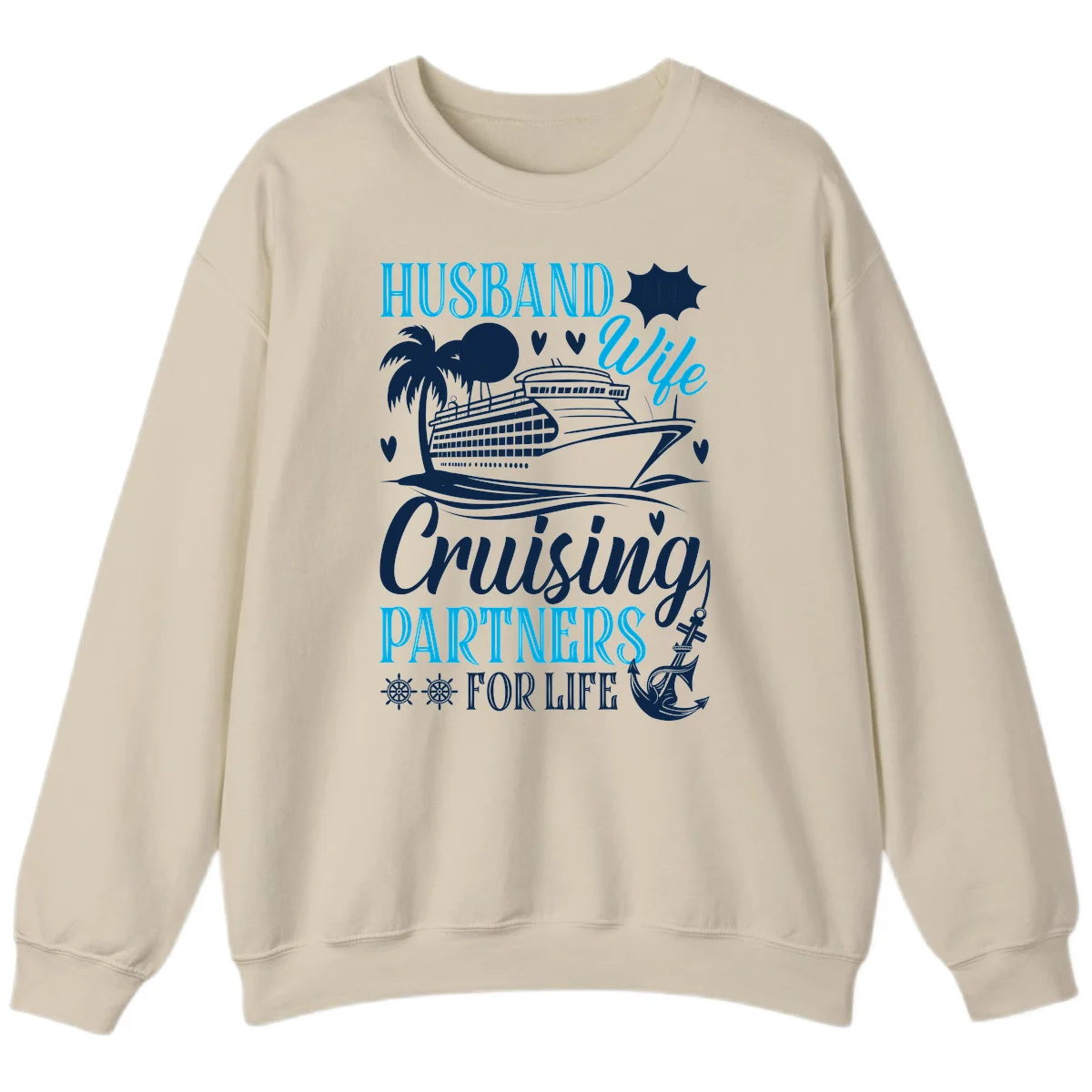 Husband Cruising Partners For Life Sweatshirt in Sand