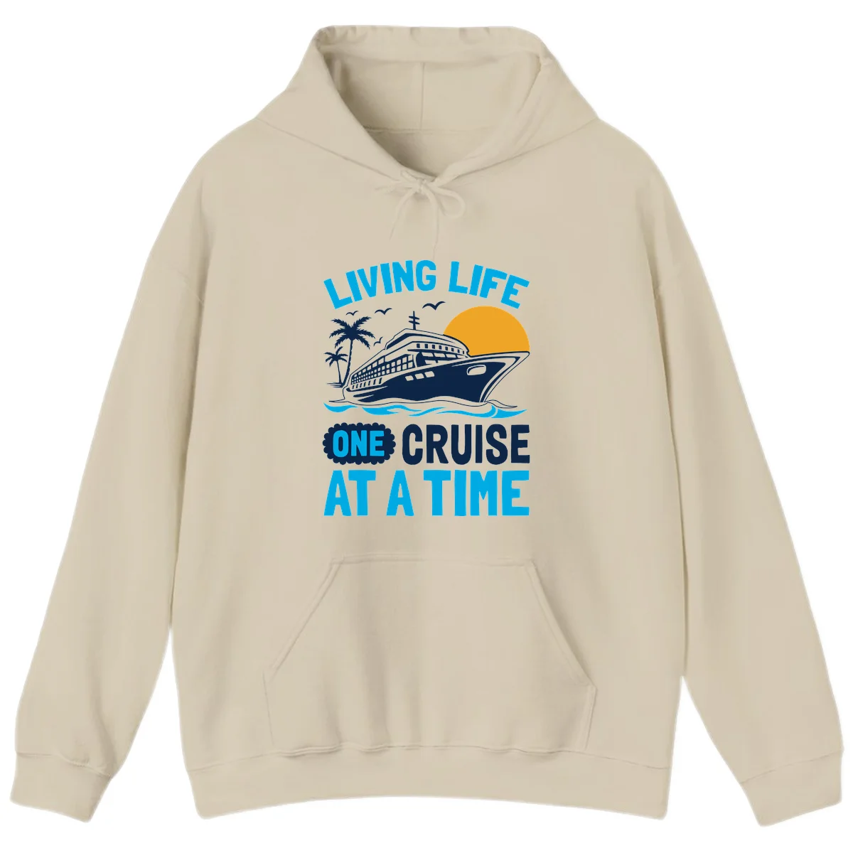 Living Life One Cruise At A Time Hoodie in Sand
