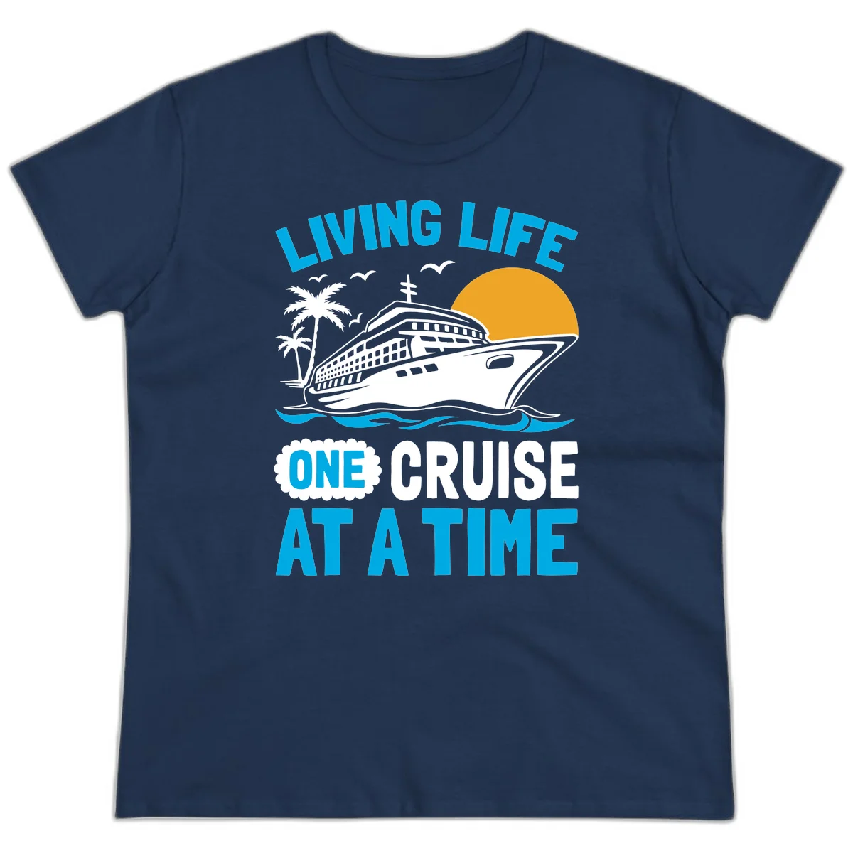Living Life One Cruise At A Time Ladies Tee in Navy