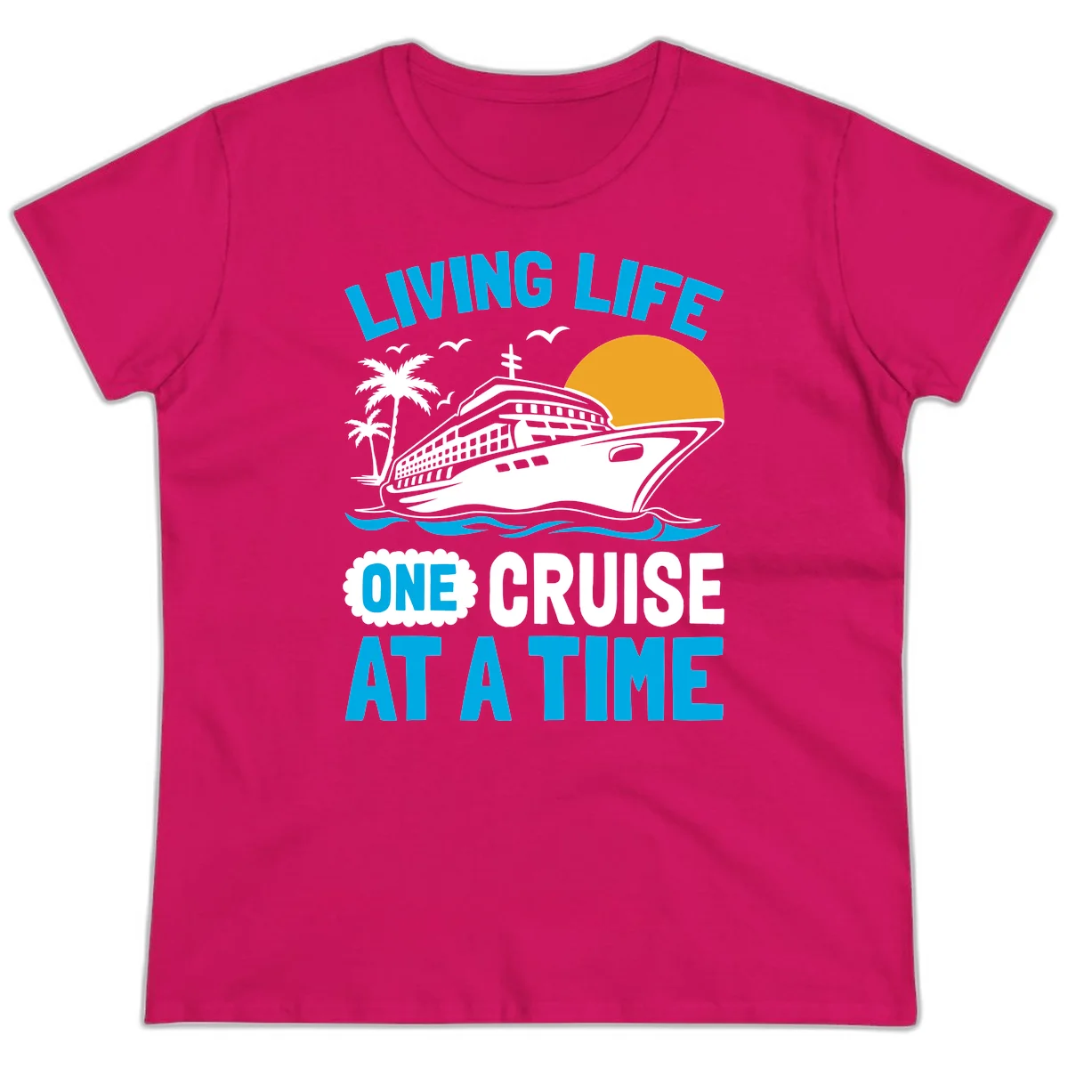 Living Life One Cruise At A Time Ladies Tee in Heliconia
