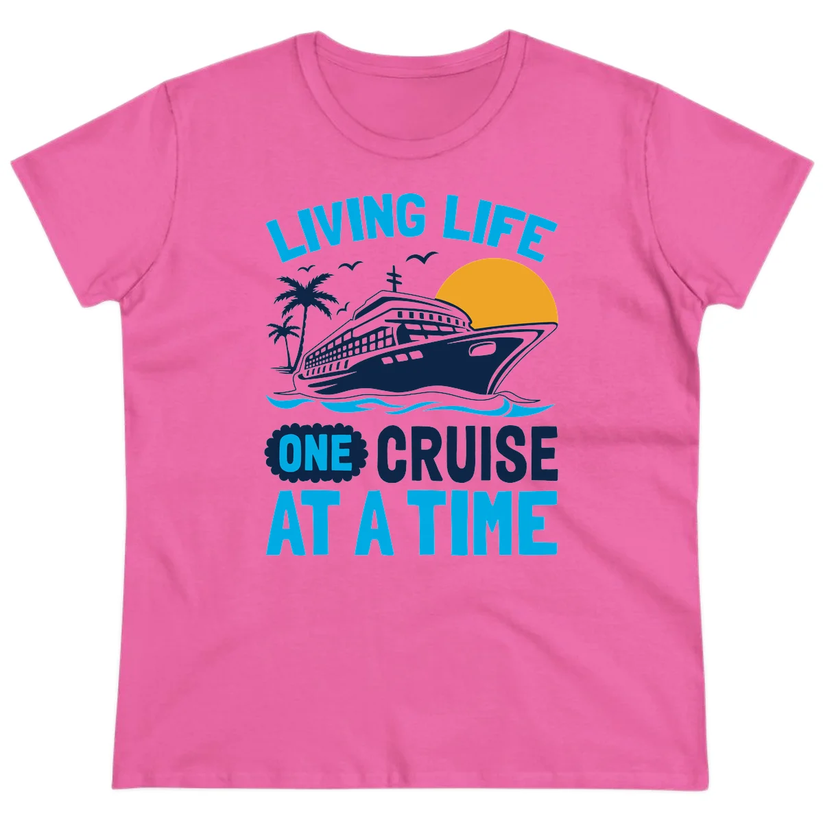 Living Life One Cruise At A Time Ladies Tee in Azalea
