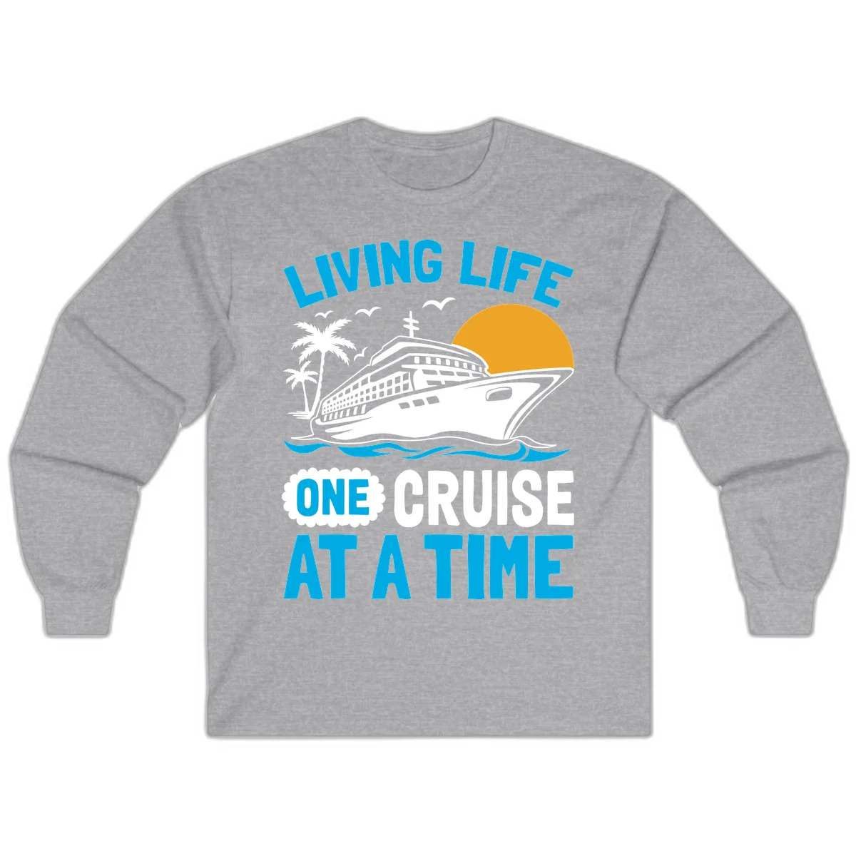 Living Life One Cruise At A Time Long Sleeve in Sport Grey