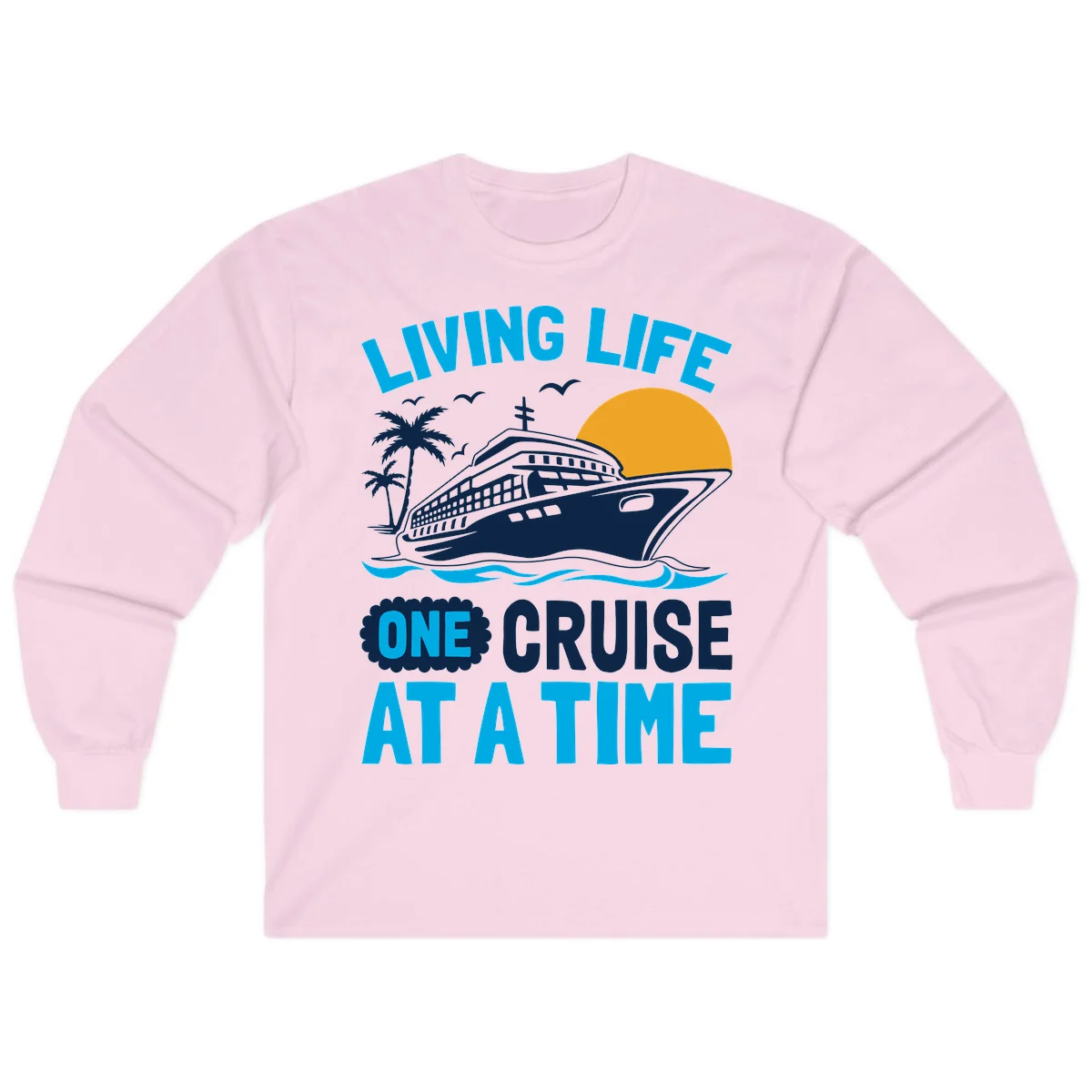 Living Life One Cruise At A Time Long Sleeve in Light Pink