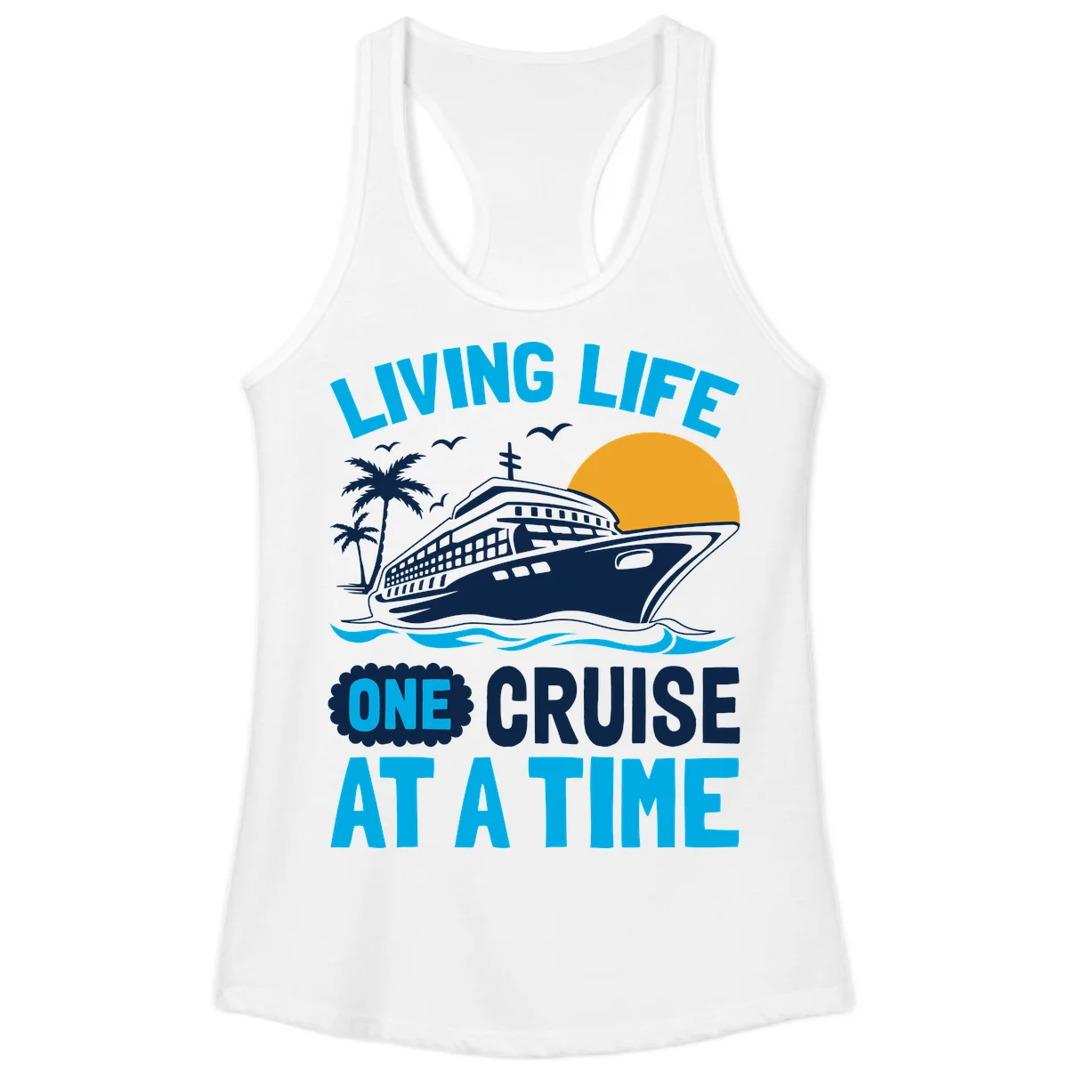 Living Life One Cruise At A Time Ladies Tank in White