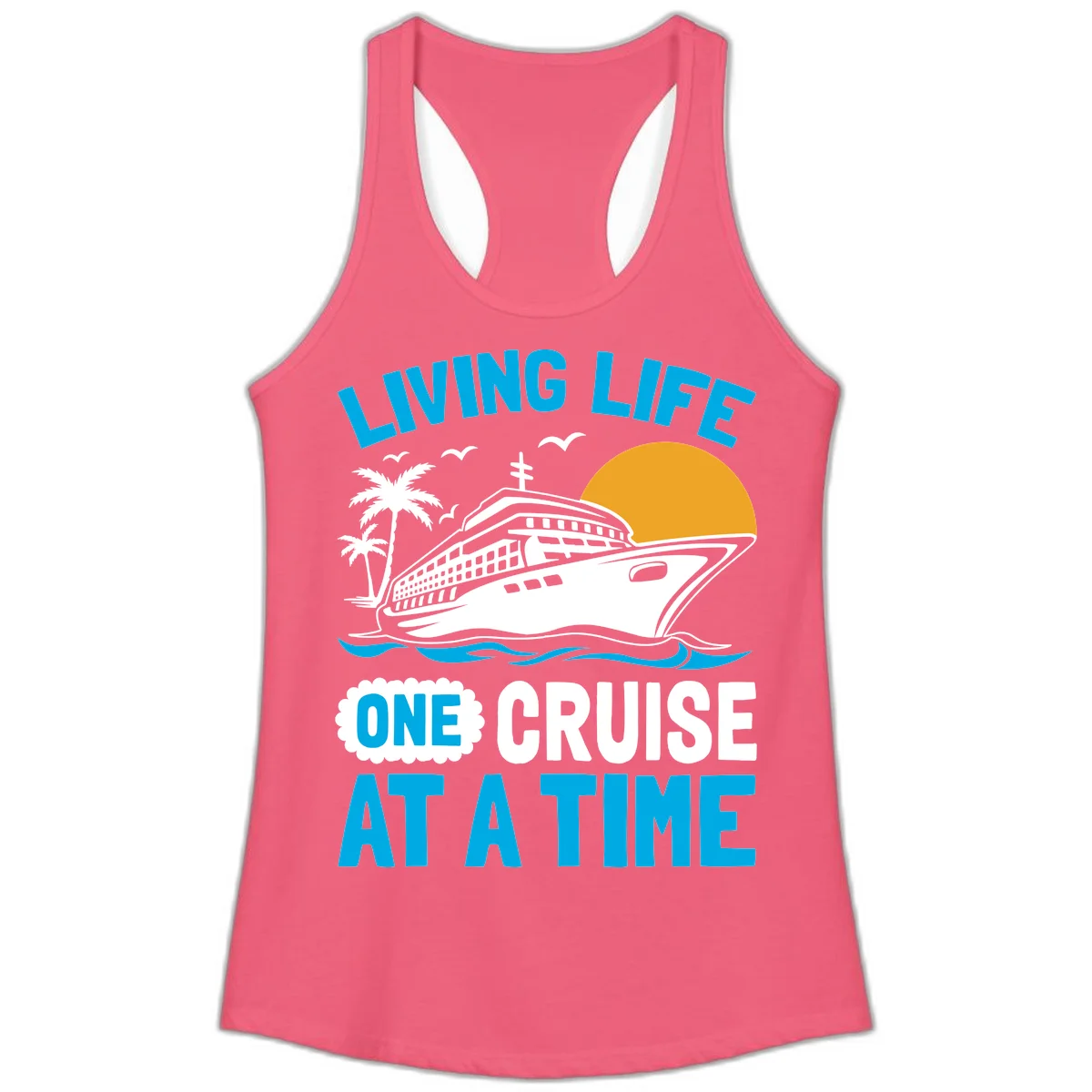 Living Life One Cruise At A Time Ladies Tank in Hot Pink