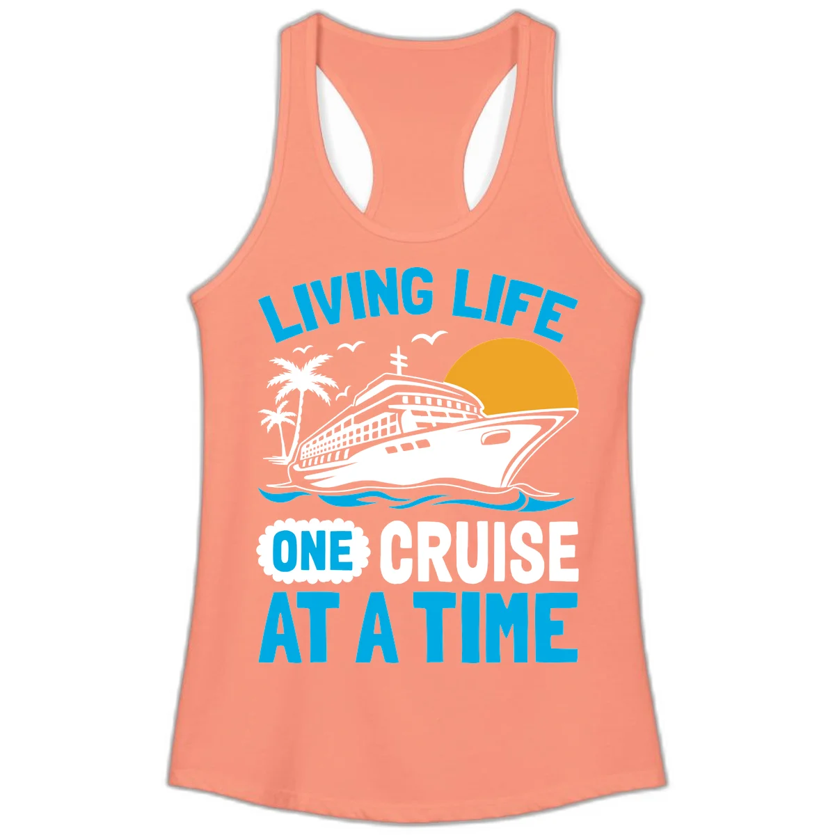 Living Life One Cruise At A Time Ladies Tank in Solid Light Orange