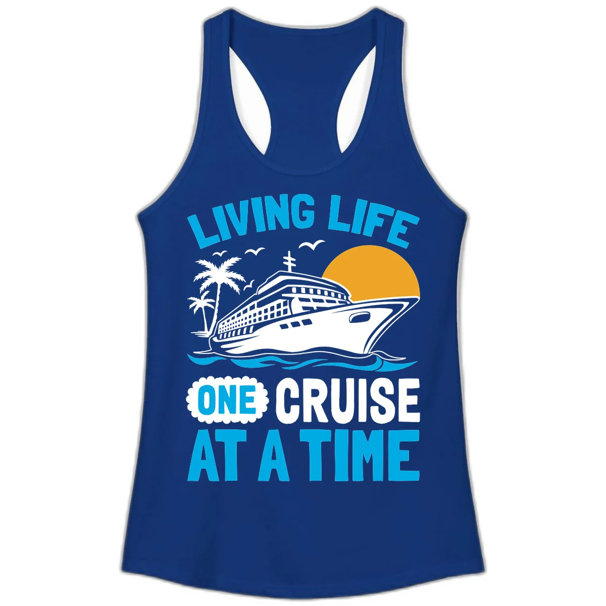 Living Life One Cruise At A Time Ladies Tank in Solid Royal
