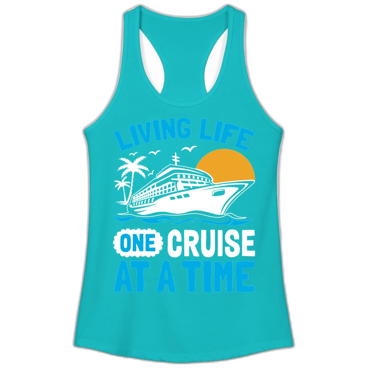 Living Life One Cruise At A Time Ladies Tank in Tahiti Blue