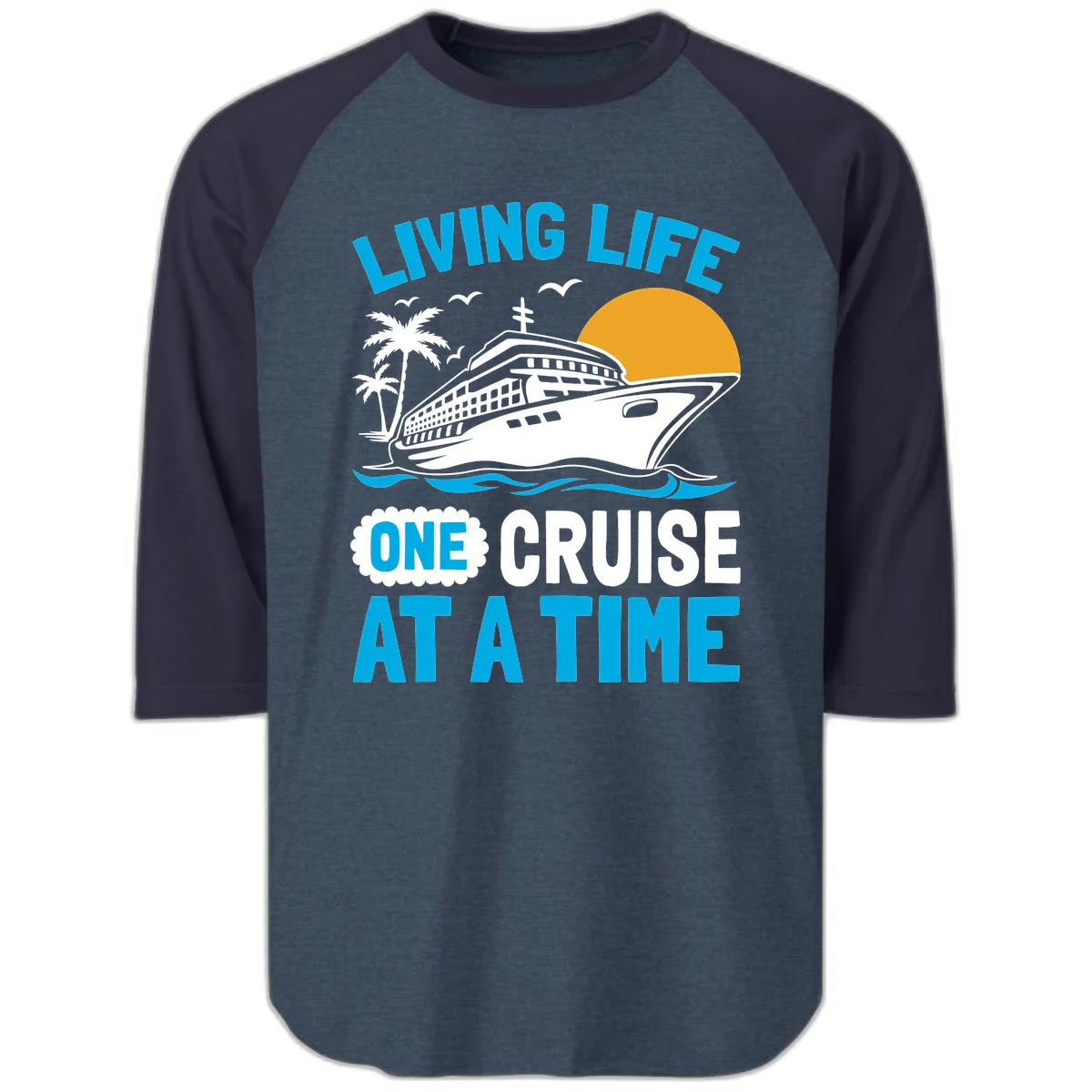 Living Life One Cruise At A Time Raglan 3/4 in Heather Denim Navy