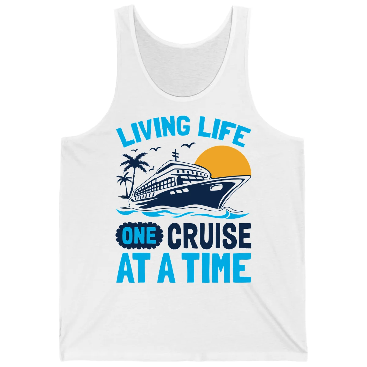 Living Life One Cruise At A Time Tank in White
