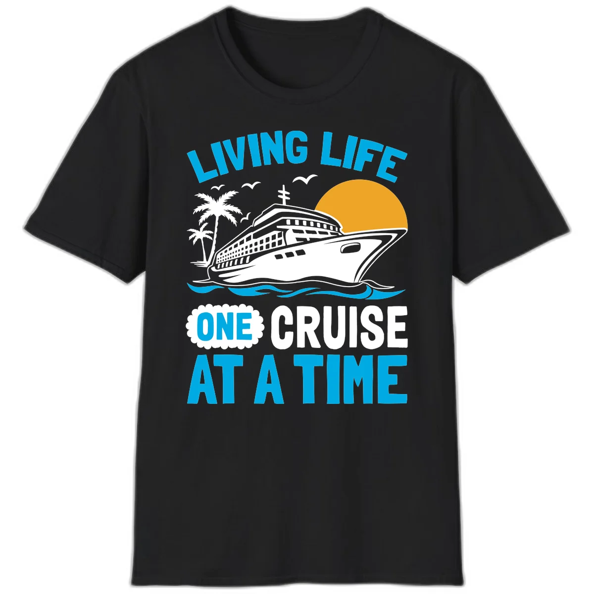 Living Life One Cruise At A Time T-Shirt in Black
