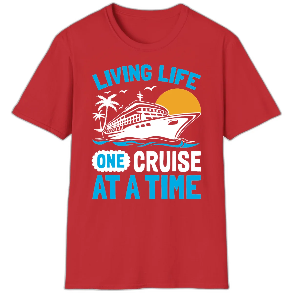 Living Life One Cruise At A Time T-Shirt in Red