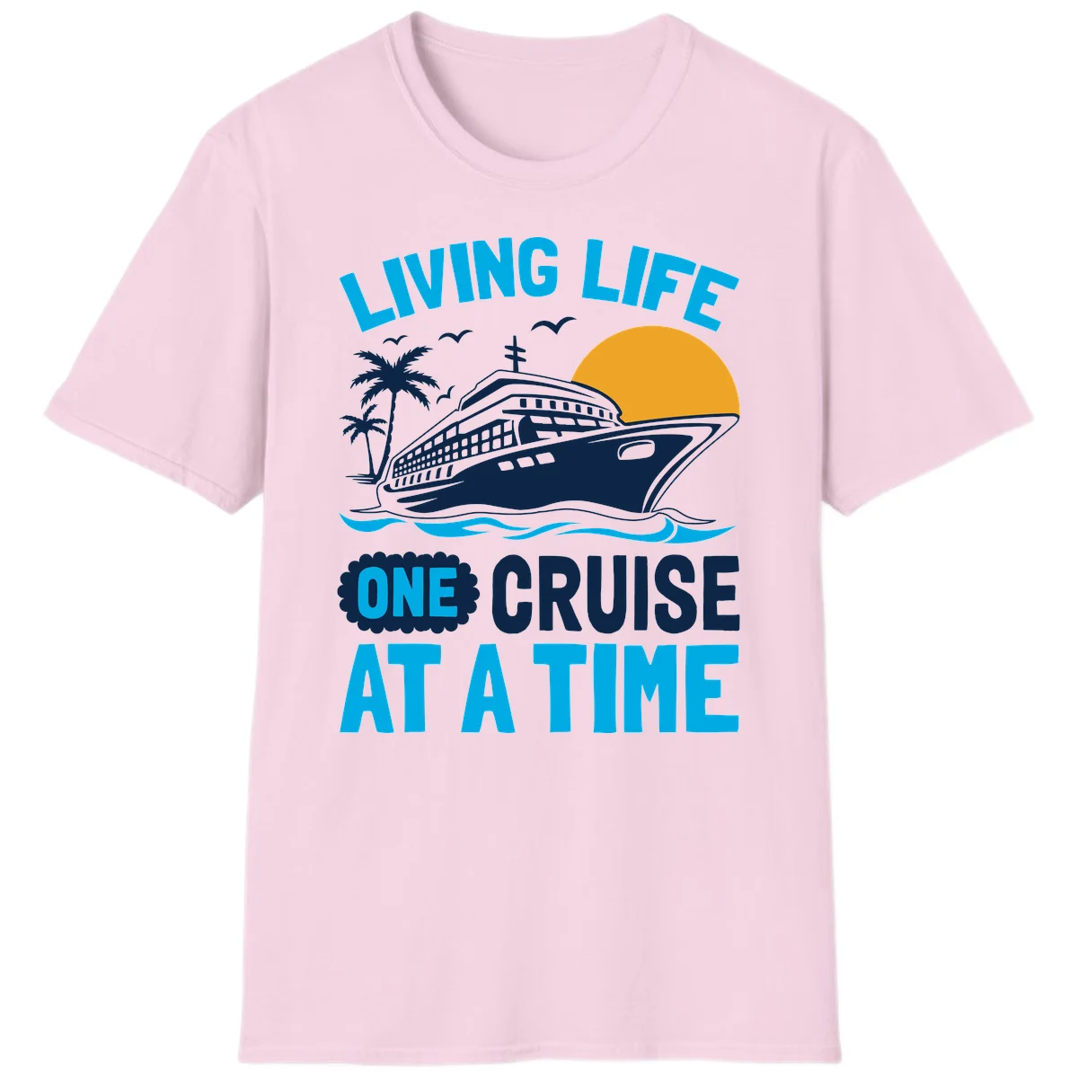 Living Life One Cruise At A Time T-Shirt in Light Pink