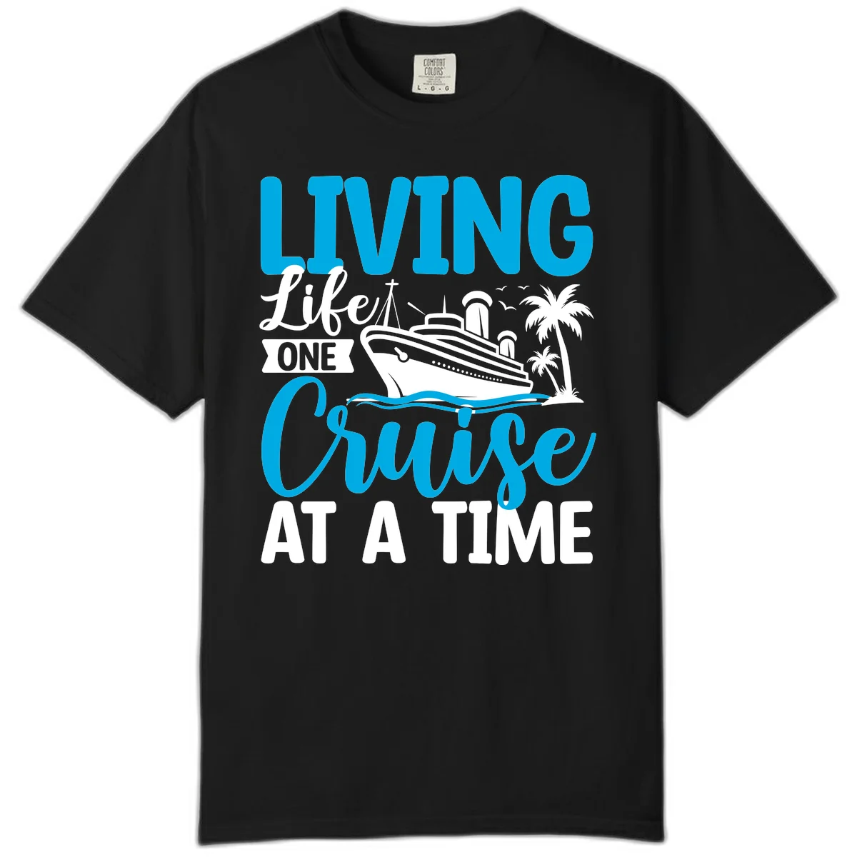 Living Like One Cruise At A Time Comfort Color in Black