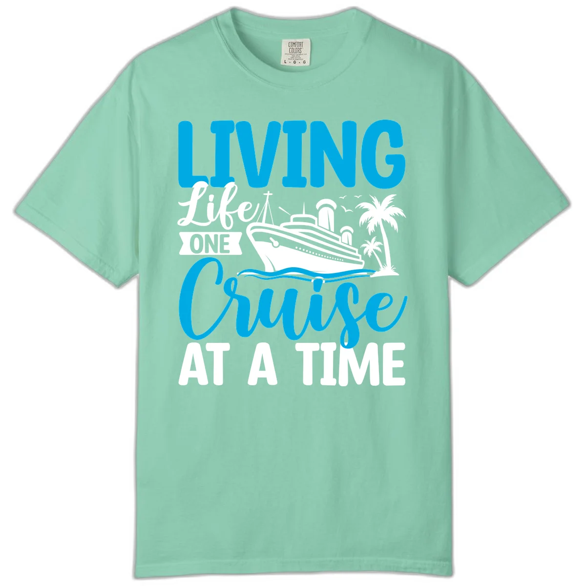 Living Like One Cruise At A Time Comfort Color in Island Reef