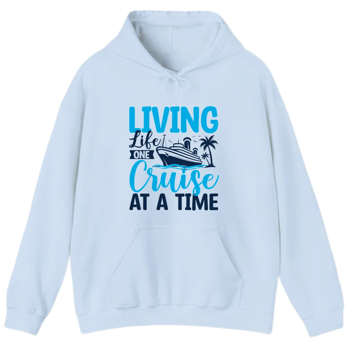 Living Like One Cruise At A Time Hoodie in Light Blue