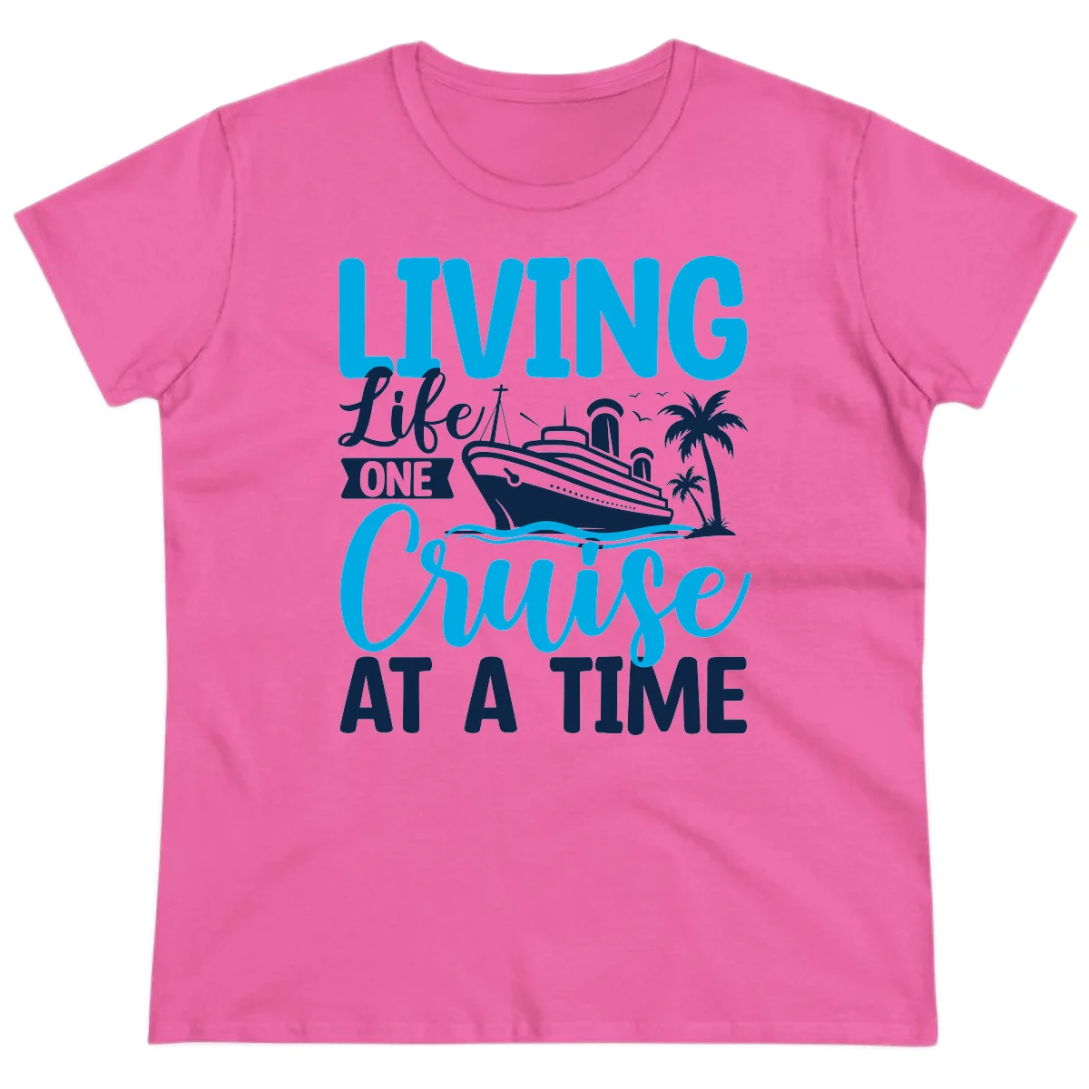 Living Like One Cruise At A Time Ladies Tee in Azalea