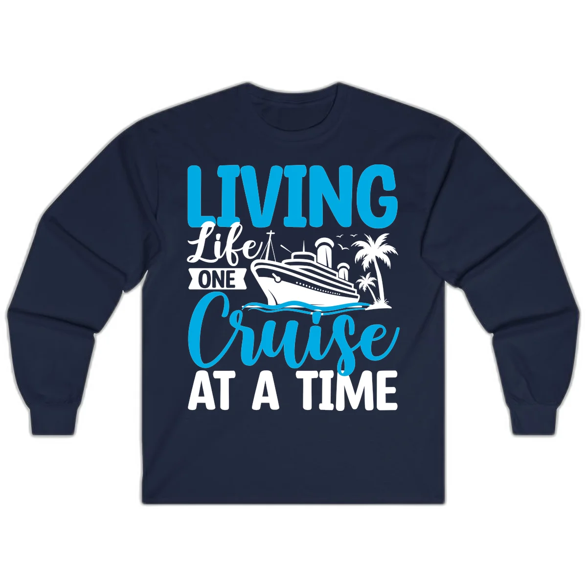 Living Like One Cruise At A Time Long Sleeve in Navy