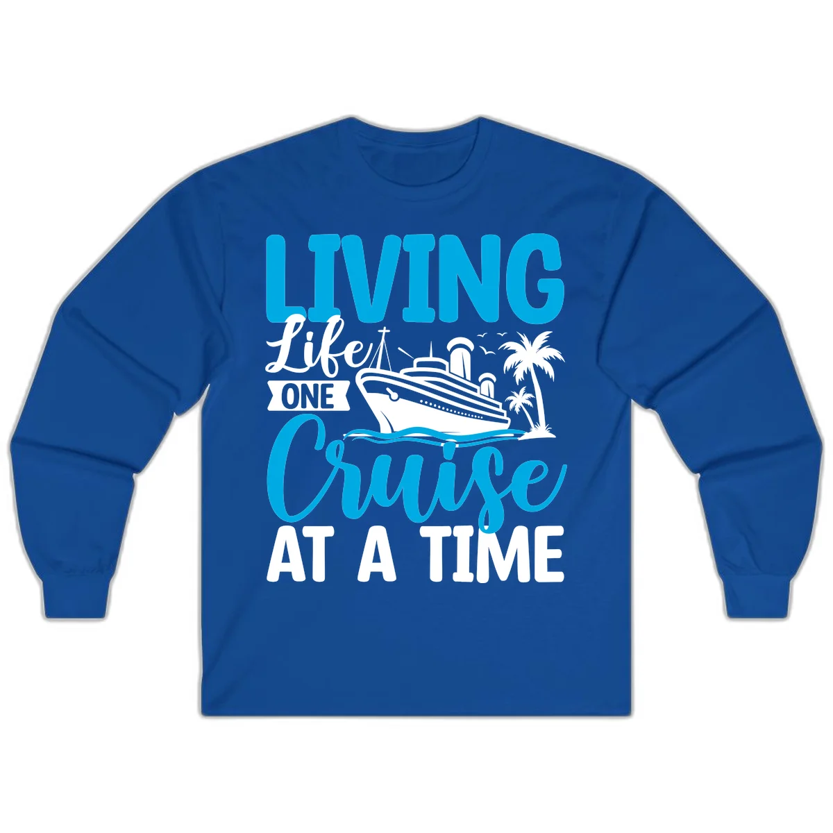Living Like One Cruise At A Time Long Sleeve in Royal