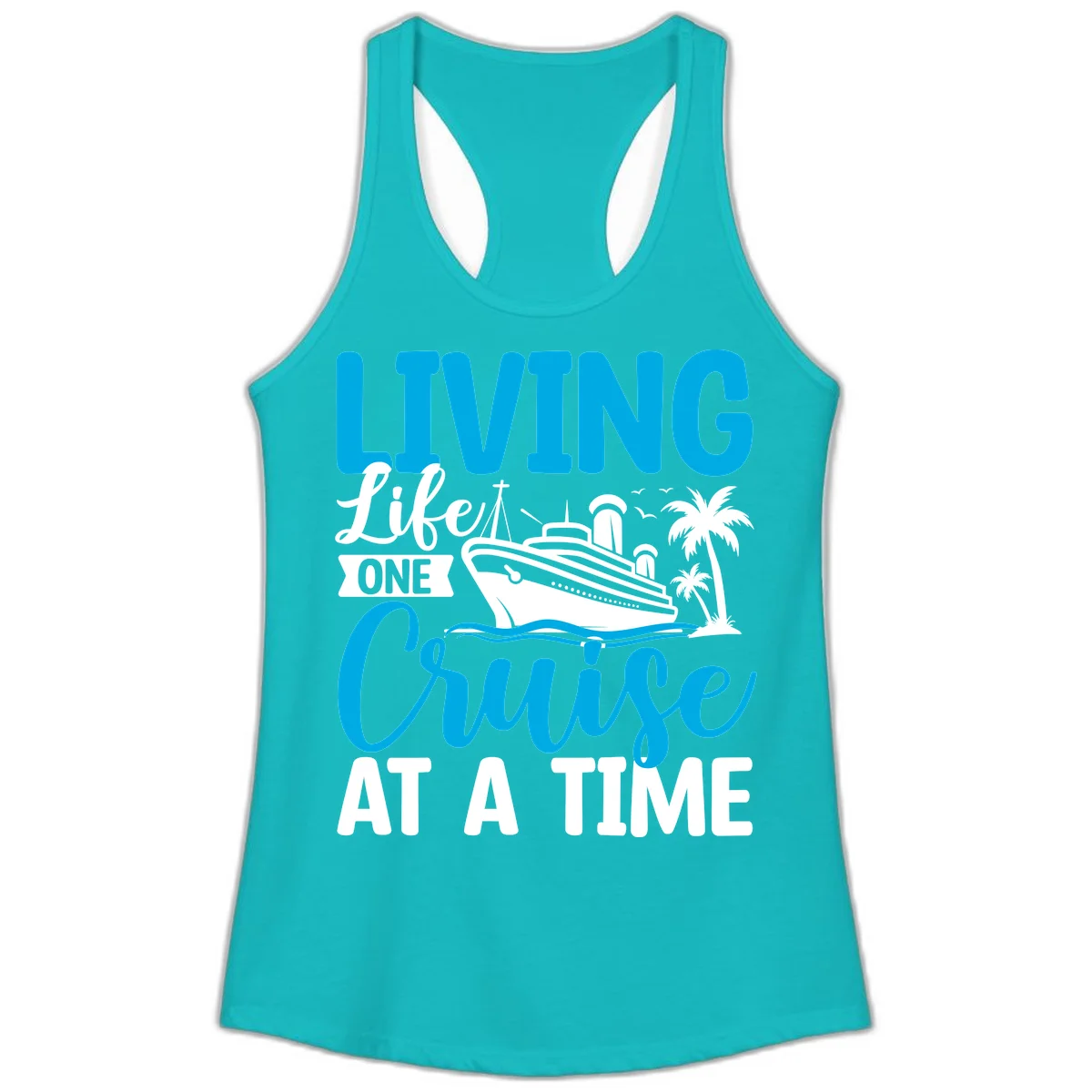 Living Like One Cruise At A Time Ladies Tank in Tahiti Blue