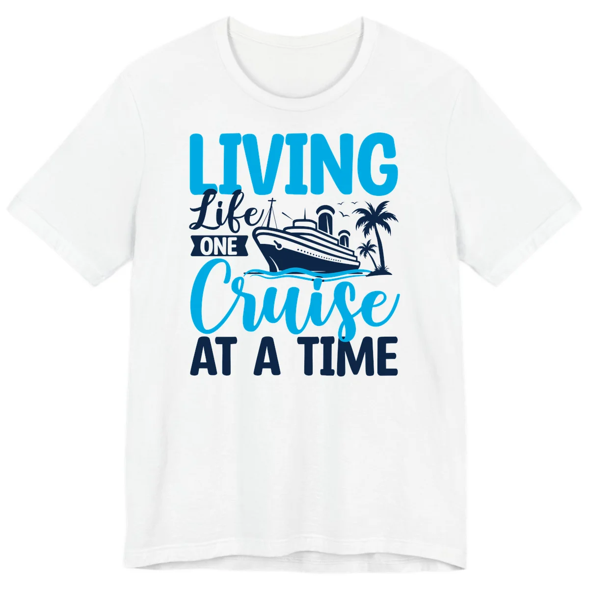 Living Like One Cruise At A Time Premium T-Shirt in White