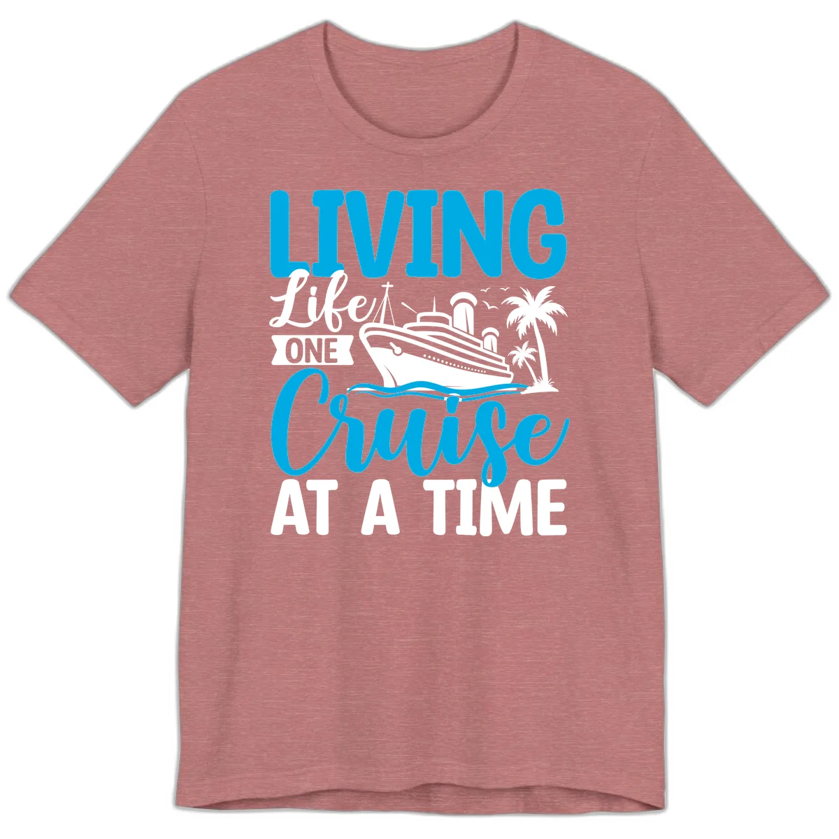 Living Like One Cruise At A Time Premium T-Shirt in Heather Mauve
