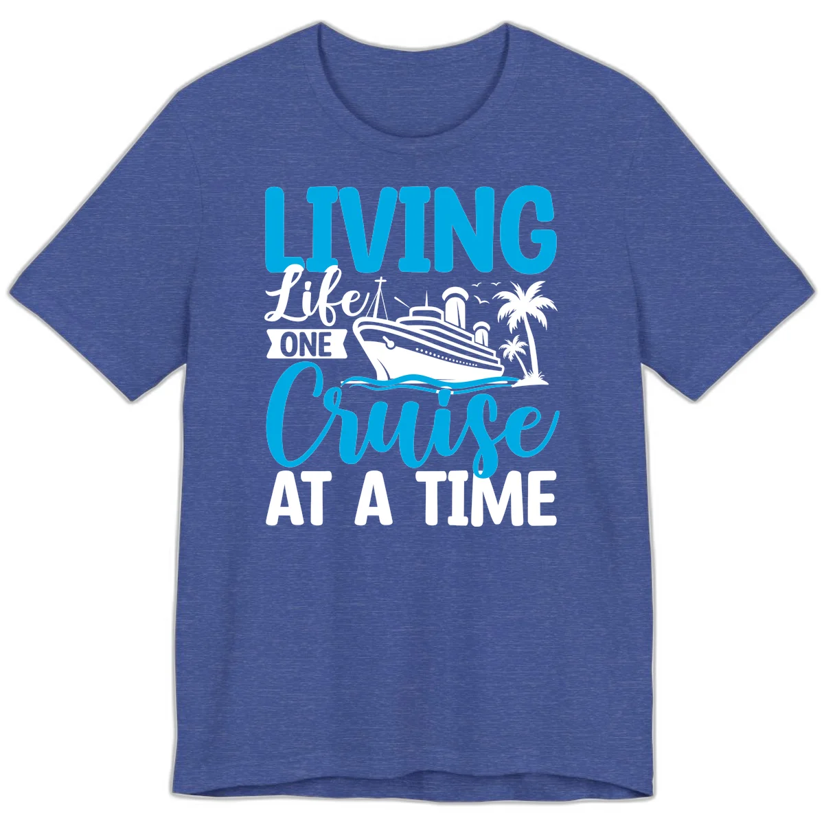 Living Like One Cruise At A Time Premium T-Shirt in Heather True Royal