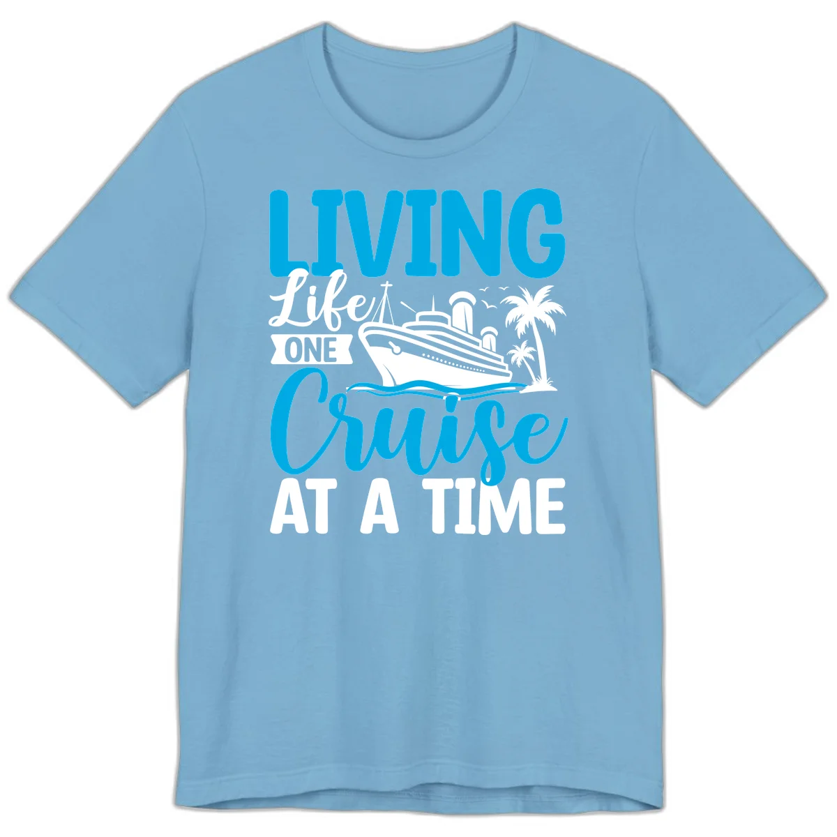 Living Like One Cruise At A Time Premium T-Shirt in Ocean Blue