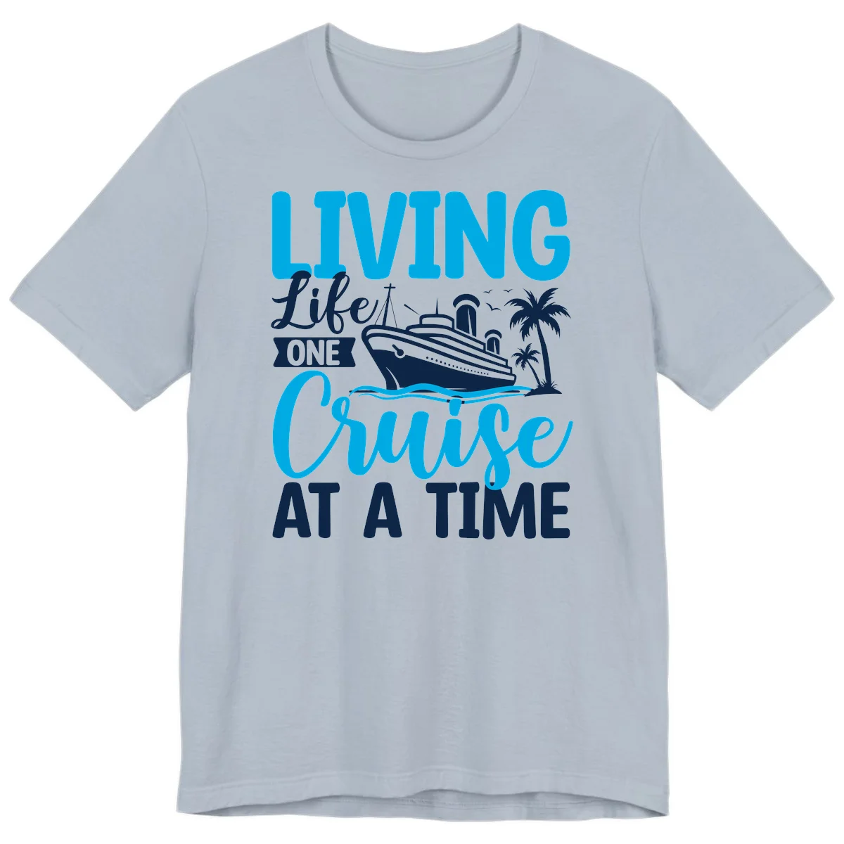 Living Like One Cruise At A Time Premium T-Shirt in Light Blue
