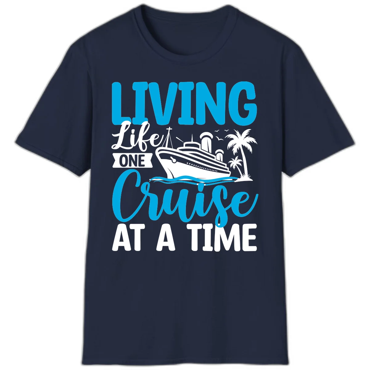 Living Like One Cruise At A Time T-Shirt in Navy