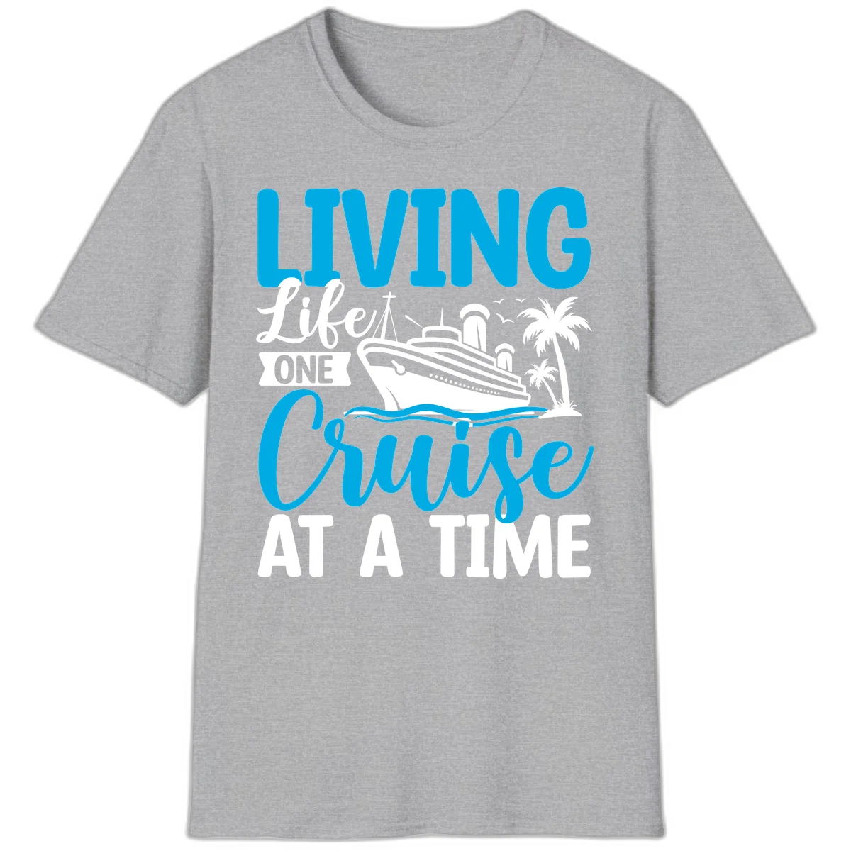 Living Like One Cruise At A Time T-Shirt in Sport Grey